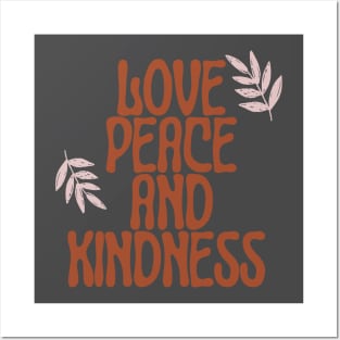 peace, love and kindness Posters and Art